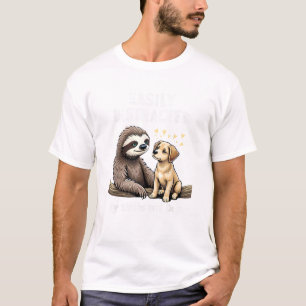 Lustig Leicht Ablenkbar Von Faultieren Und Hunden  T-Shirt