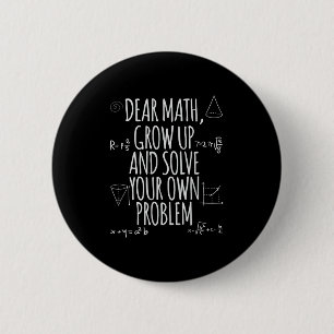 Lustig Lieber Mathe Werde Erwachsen Zitat Probleml Button