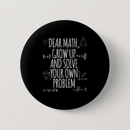 Lustig Lieber Mathe Werde Erwachsen Zitat Probleml Button (Vorderseite)