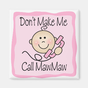 Lustig machen Sie mich Anruf MawMaw nicht Magnet
