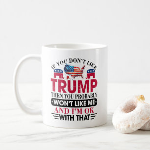 Lustig Mag Trump nicht, wird mich auch nicht mögen Kaffeetasse