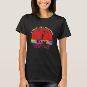 Lustig Manchmal Brauchen Expertentipps Fly Fish T-Shirt