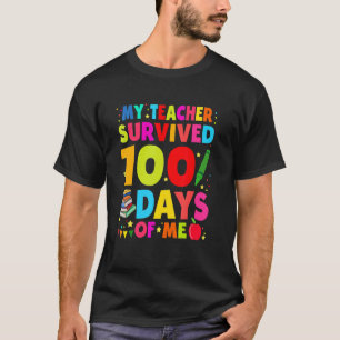 Lustig Mein Lehrer überlebte 100 Tage von mir Kind T-Shirt