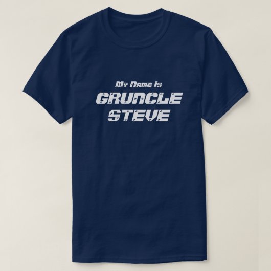Lustig "mein Name ist Gruncle Steve" Gruncle T-Shirt (Design vorne)