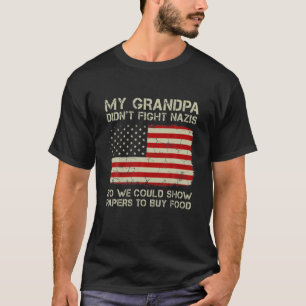 Lustig Mein Opa hat nicht gegen Nazis gekämpft, da T-Shirt