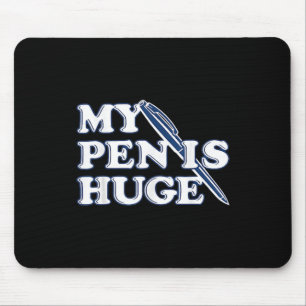 Lustig Mein Stift ist riesig Beleidigende sarkasti Mousepad