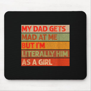 Lustig Mein Vater wird wütend auf mich, aber ich b Mousepad