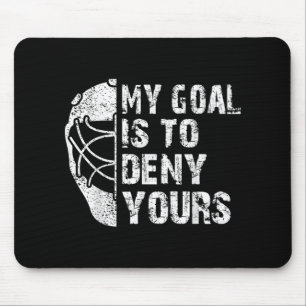 Lustig Mein Ziel ist es, deins zu verneinen Hockey Mousepad
