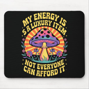 Lustig Meine Energie Ist Ein Luxusgut, Das Sich Ni Mousepad