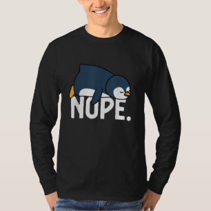 Lustig Nein Heute Nicht Fauler Pinguin Tierliebhab T-Shirt