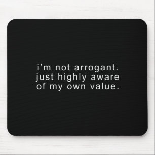 Lustig nicht arrogant sarkastisches Witz-T-Shirt S Mousepad