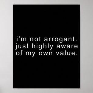Lustig nicht arrogant sarkastisches Witz T-Shirt S Poster