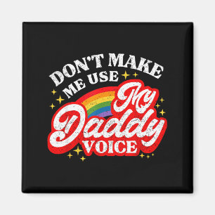 Lustig nicht Daddy-Stimme verwenden Lgbt Magnet