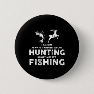 Lustig Nicht immer an die Jagd denken Manchmal Button