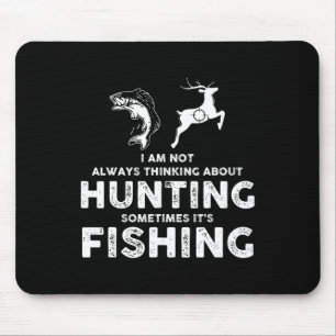 Lustig Nicht immer an die Jagd denken Manchmal Mousepad