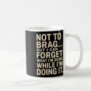 Lustig Nicht prahlen, aber ich kann es vergessen, Kaffeetasse