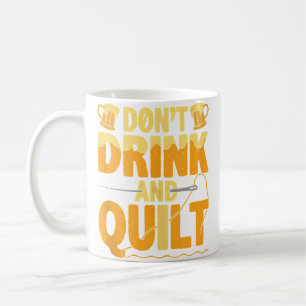 Lustig Nicht Trinken Und Quilt Liebe Quilten Kaffeetasse