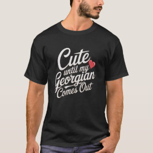 Lustig Niedlich Bis Mein Georgisch Herauskommt T-Shirt