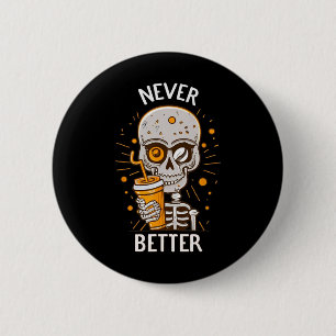 Lustig Niemals Besser Skelett Trinkt Kaffee Hallow Button