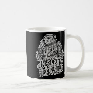 Lustig Respektiere den Murmeltiertag Stil Kaffeetasse