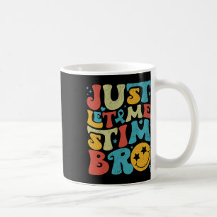 Lustig Retro Lass Mich Nur Stim Bro Autismus-Bewus Kaffeetasse