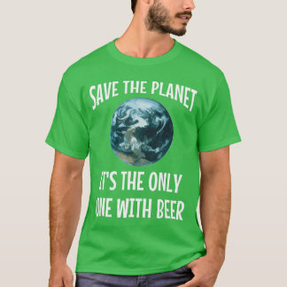Lustig Rette den Planeten Er ist der Einzige mit B T-Shirt