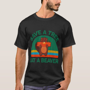 Lustig Rette Einen Baum Iss Einen Biber Für Den Er T-Shirt