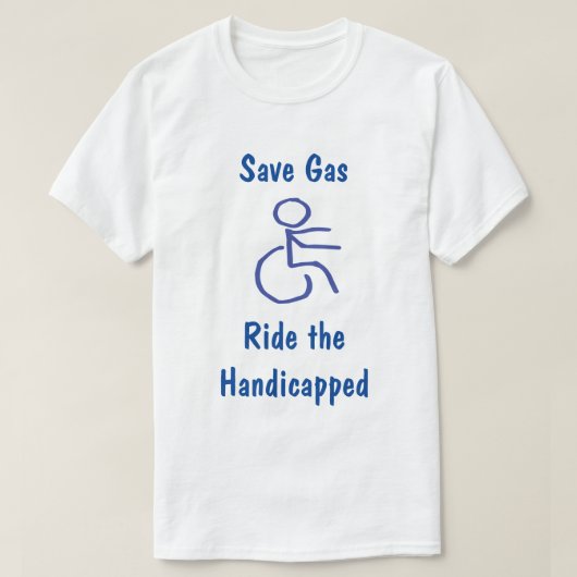 Lustig retten Sie Gas - die Fahrbehinderten T-Shirt (Design vorne)