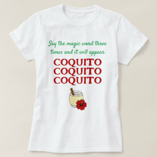 Lustig Sag das Zauberwort Coquito Weihnachten T-Shirt