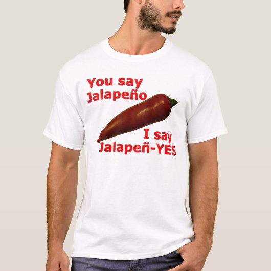 Lustig sage ich Jalapen-YES Wordplay T-Shirt (Vorderseite)