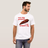 Lustig sage ich Jalapen-YES Wordplay T-Shirt (Vorne ganz)