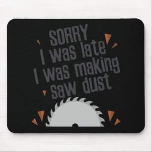 Lustig sah Staub-Bauarbeiter-Tischler-Geschenk Mousepad