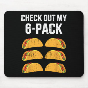 Lustig Schau Dir Mein Six 6 Pack Mit Tacos Für Cin Mousepad