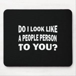 Lustig, sehe ich etwa wie ein Menschenfreund aus?  Mousepad