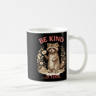 Lustig Sei nett Wilde Waschbär Sarkastisch Mental Kaffeetasse