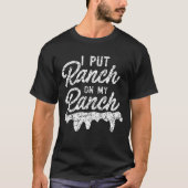 Lustig setzte ich Ranch auf meine Ranch T - Shirt (Vorderseite)