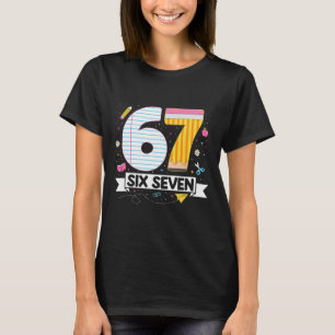Lustig Six Seven 67 Gen Alpha Slang 6 7 Meme Lehre T-Shirt