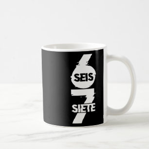 Lustig Six Seven auf Spanisch Seis Siete 67 Brainr Kaffeetasse