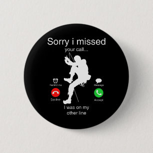 Lustig Sorry, ich habe Ihren Anruf verpasst, war a Button