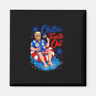 Lustig Trump Chill Der Vierte Raus  Magnet