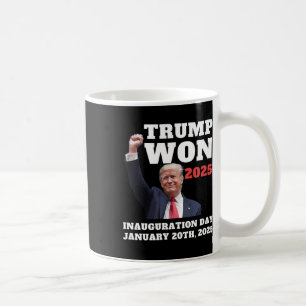 Lustig Trump gewann 2025 Tag der Amtseinführung Te Kaffeetasse