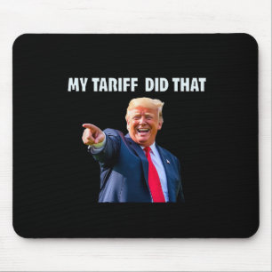 Lustig Trump Mein Zoll Hat Das Getan Mousepad