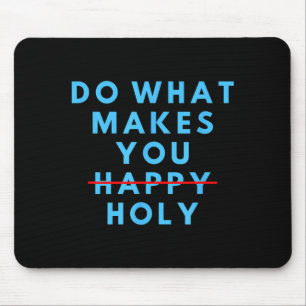 Lustig, tu was dich heilig glücklich macht, lustig mousepad