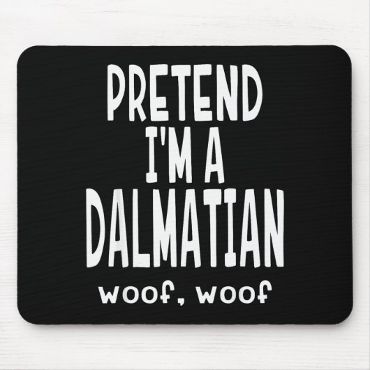 Lustig tun als ob ich ein Dalmatiner wäre - Faules Mousepad (Vorne)