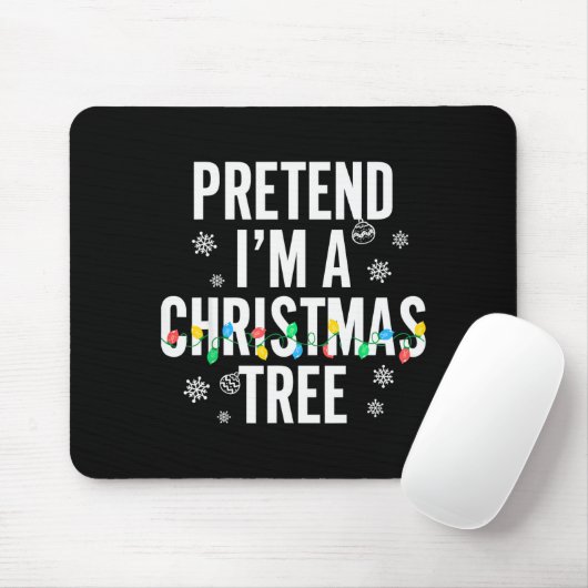 Lustig tun als ob ich ein Weihnachtsbaum bin Weihn Mousepad (Mit Mouse)