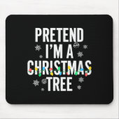Lustig tun als ob ich ein Weihnachtsbaum bin Weihn Mousepad (Vorne)