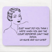 Lustig Uh-huh, Huh-uh Gerichtsschreiber Mousepad (Vorne)