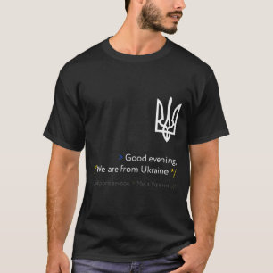 Lustig Ukraine Russisch Guten Abend Wir Sind Aus U T-Shirt