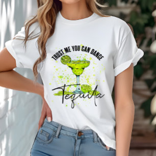 Lustig Vertrau Mir Du Kannst Tequila Tanzen T-Shirt