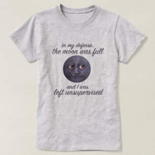 Lustig war der Mond voll u. wurde ich unüberwacht T-Shirt